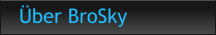 �ber BroSky